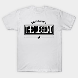 Think like Legend T-Shirt